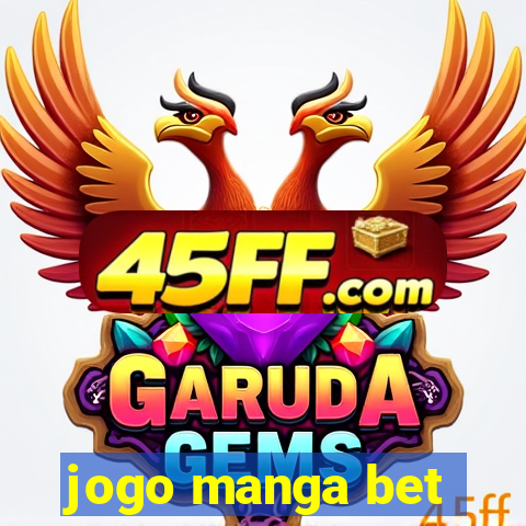jogo manga bet